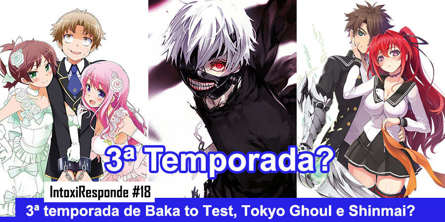 Vai ter 3ª temporada de Tokyo Ghoul, Shinmai Maou e Baka to Test?